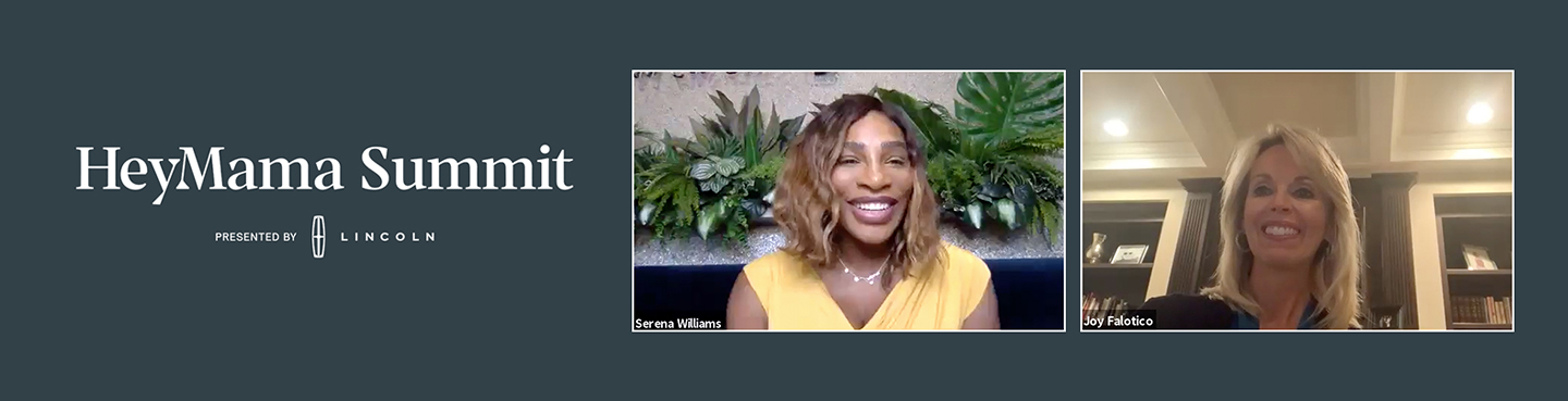 HeyMama Summit presented by Lincoln text and pictures of Serena Williams and Joy Falotico